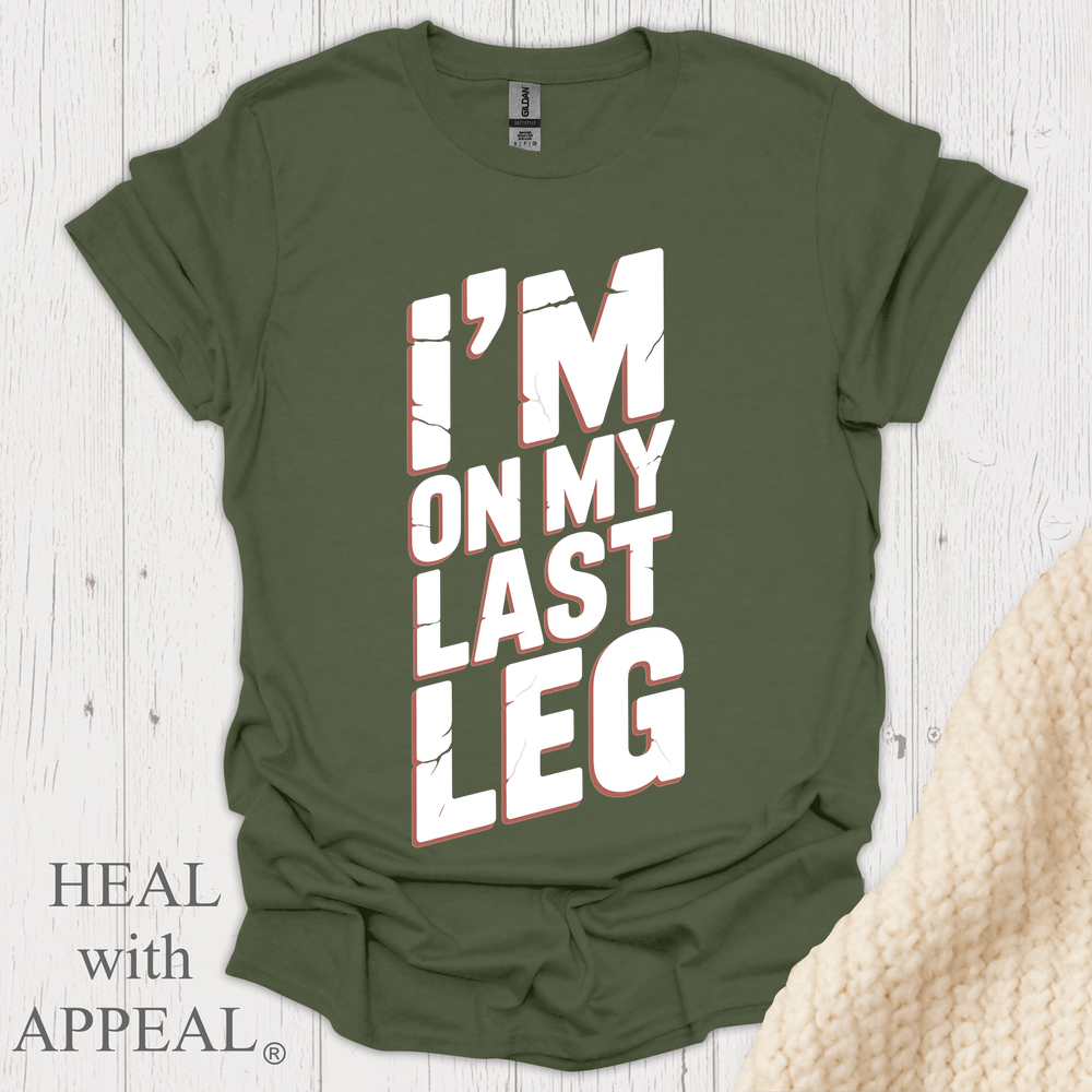 Im On My Last Leg V1b - Military Green