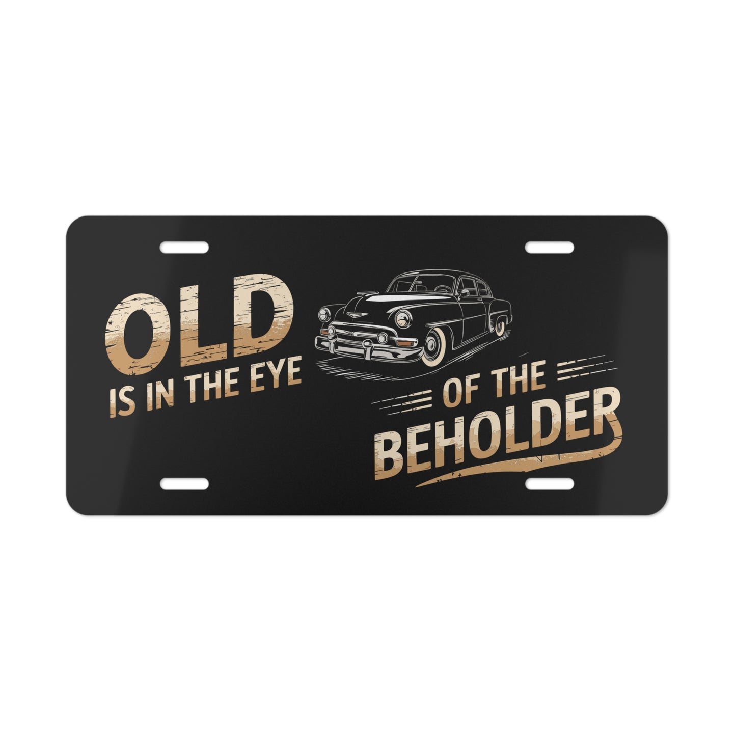 Funny Amputee Wheelchair Vanity Plate – “Old Is in the Eye of the Beholder” – Vintage Car License Tag Gift