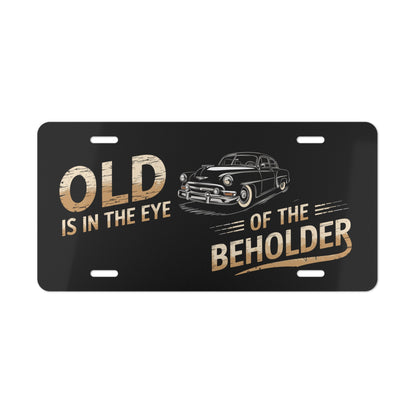 Funny Amputee Wheelchair Vanity Plate – “Old Is in the Eye of the Beholder” – Vintage Car License Tag Gift