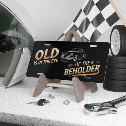 Funny Amputee Wheelchair Vanity Plate – “Old Is in the Eye of the Beholder” – Vintage Car License Tag Gift