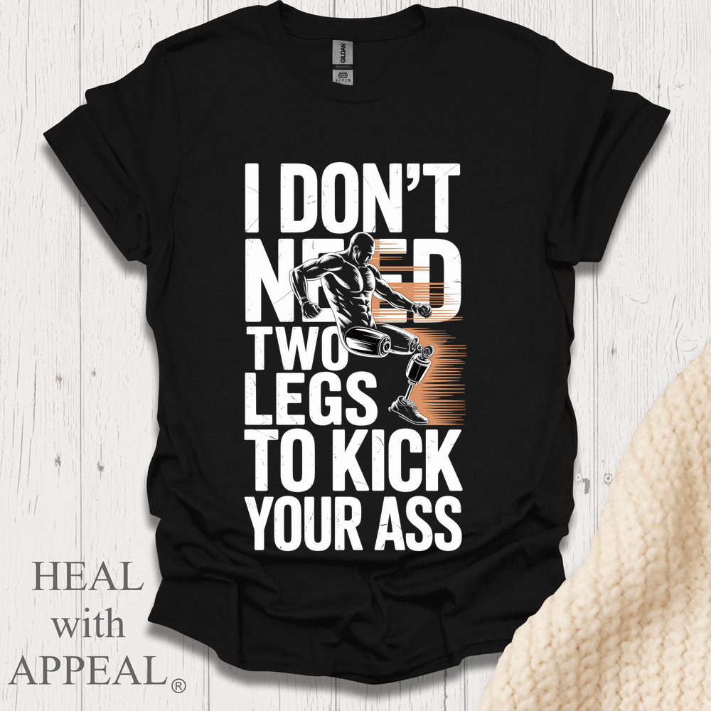 Dont Need 2 Legs To Kick Your V2 - Black