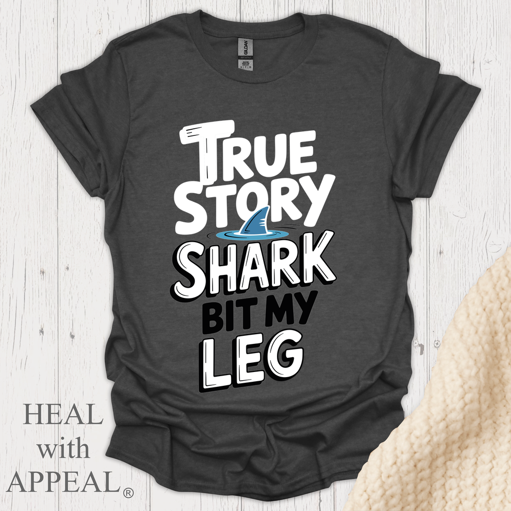 True Story Shark Bit My Leg V1b - Dark Heather