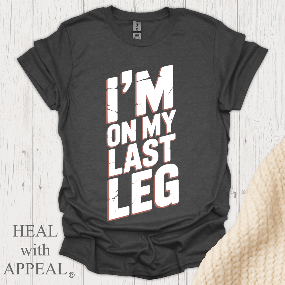 Im On My Last Leg V1b - Dark Heather