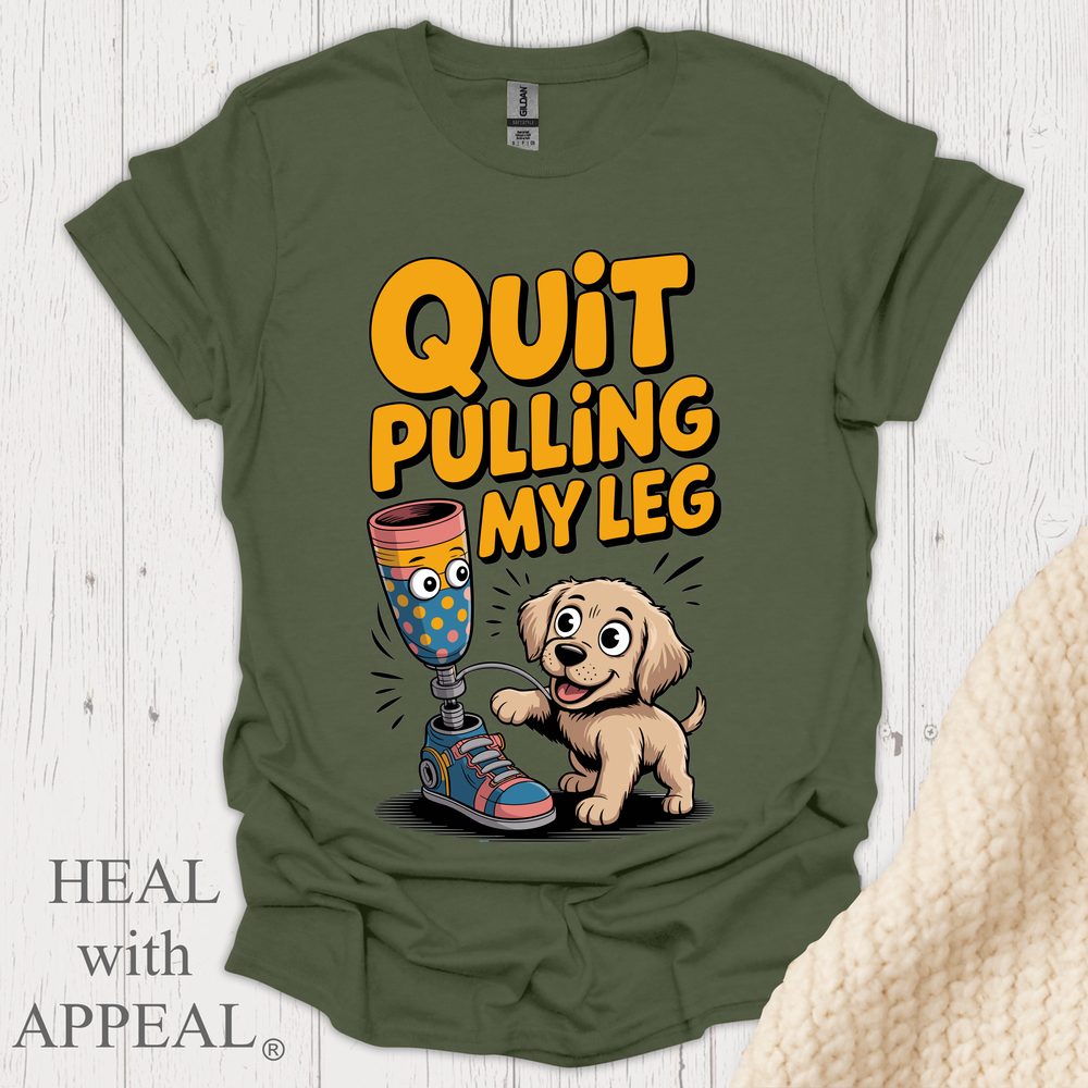Quit Pulling My Leg Puppy - Military Green