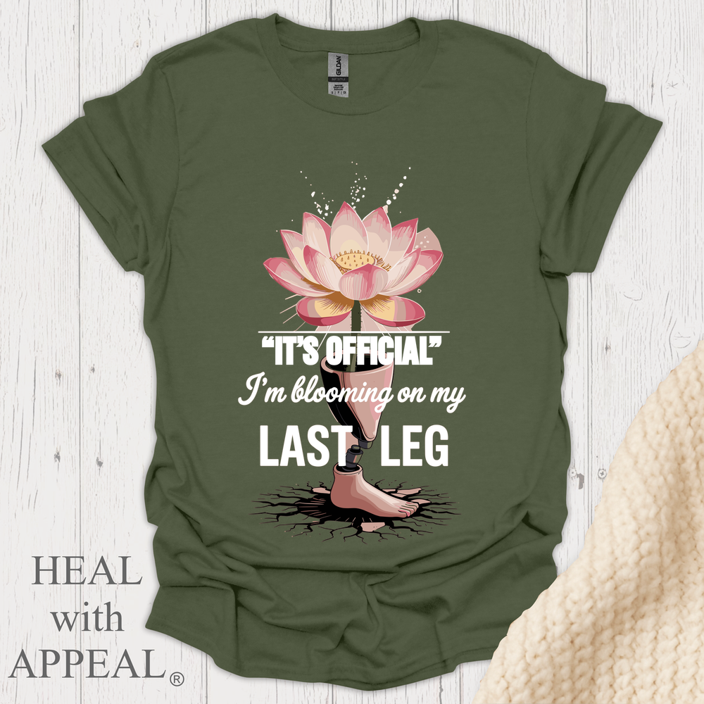 Blooming On My Last Leg V1b - Military Green