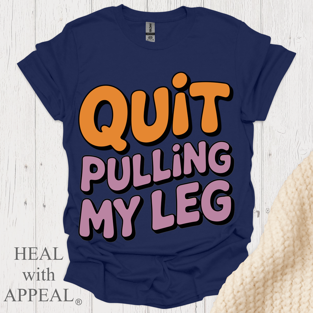 Quit Pulling My Leg - Navy