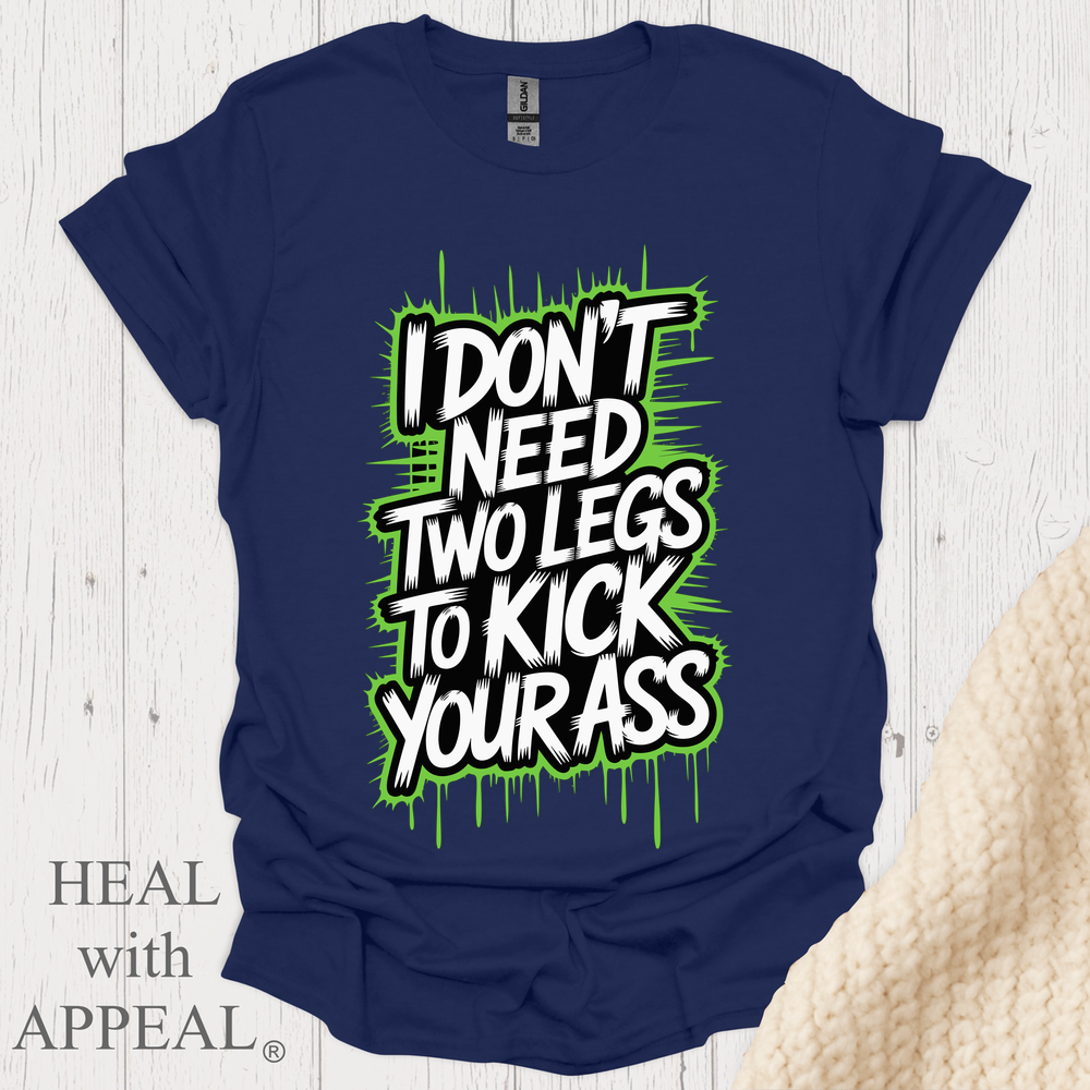 Dont Need 2 Legs To Kick Your V1 - Navy